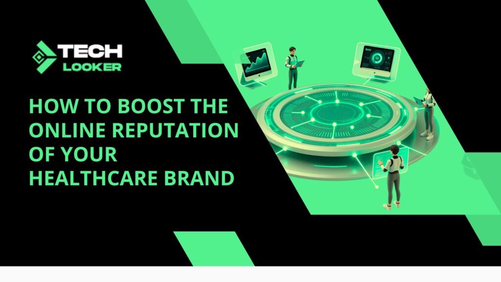 How to Boost the Online Reputation of Your Healthcare Brand