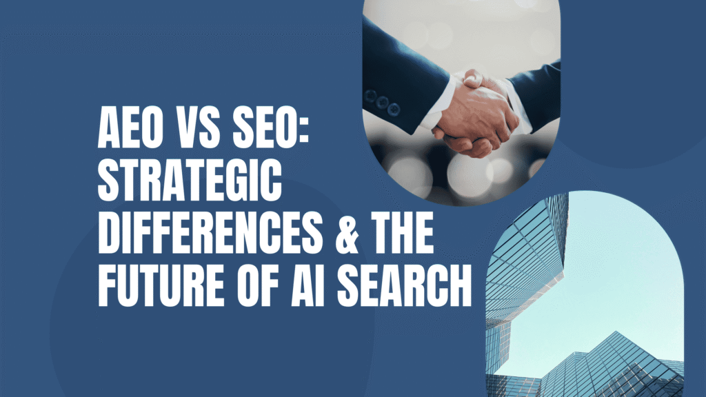 AEO vs SEO: Strategic Differences & the Future of AI Search