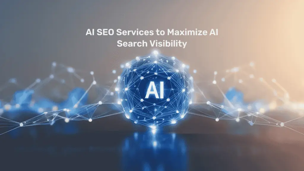 AI SEO Services to Maximize AI Search Visibility