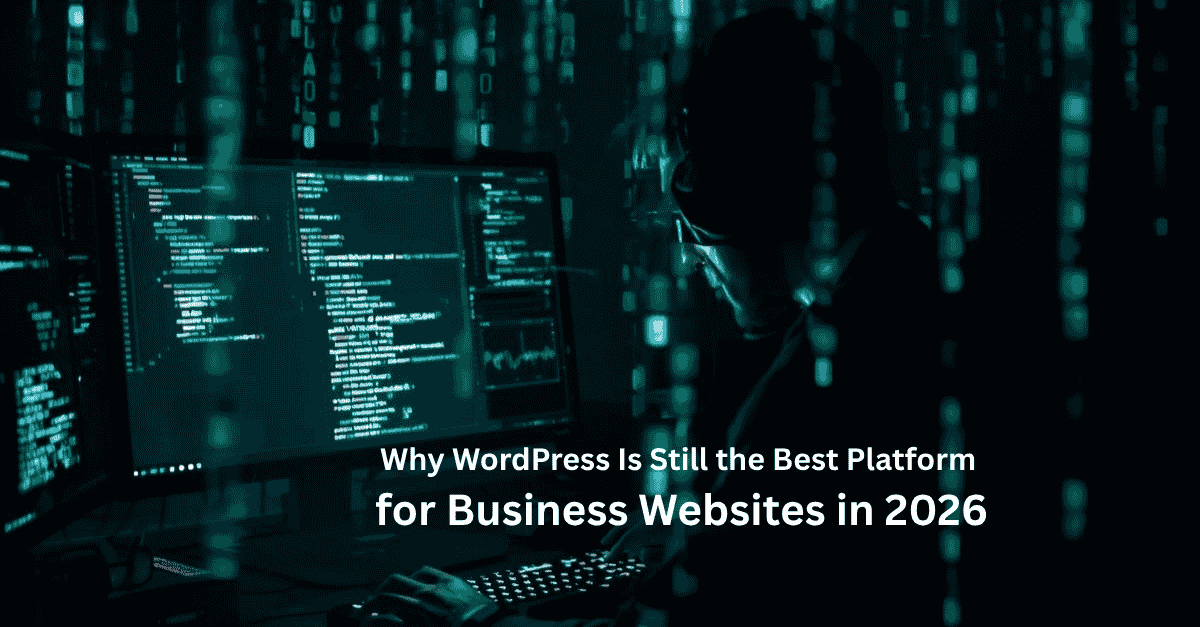 Why WordPress Is Still the Best Platform for Business Websites in 2026