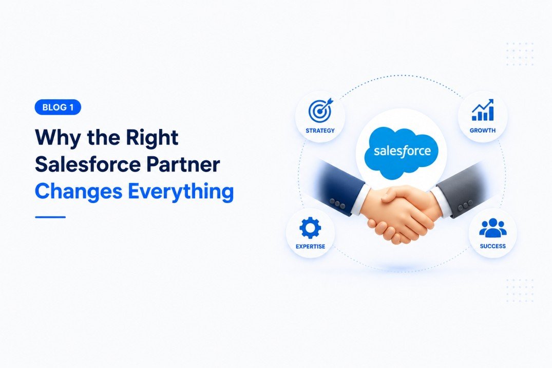 Why Choosing the Right Salesforce Development Company Changes Everything