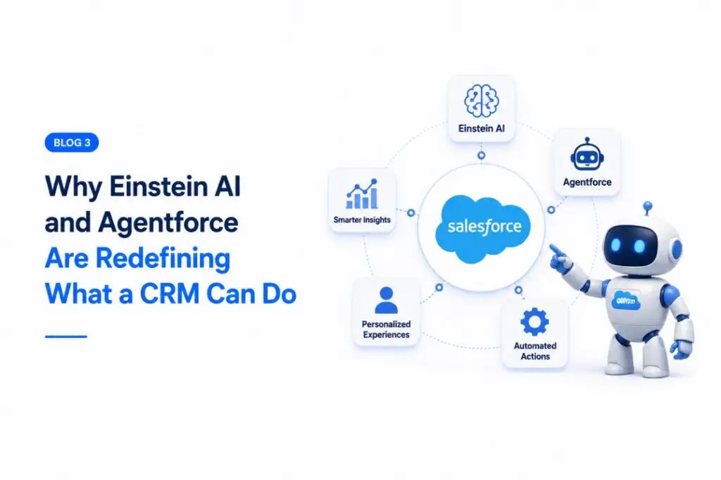Why Einstein AI and Agentforce Are Redefining What a CRM Can Do
