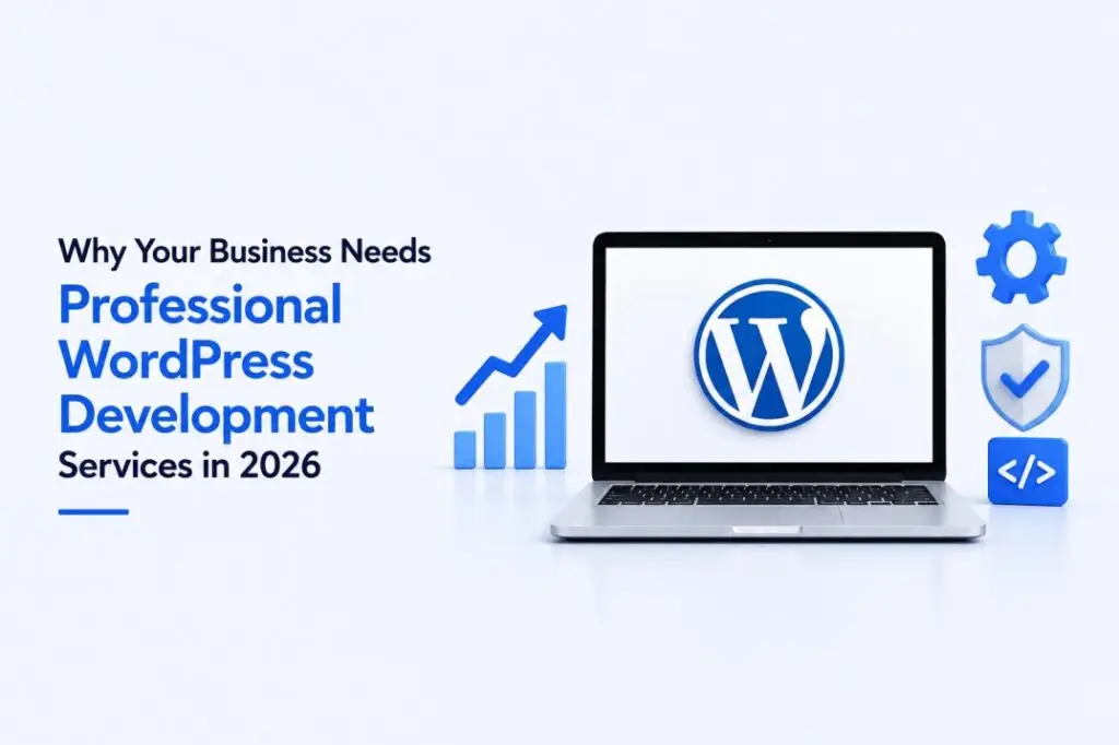 Why Your Business Needs Professional WordPress Development Services
